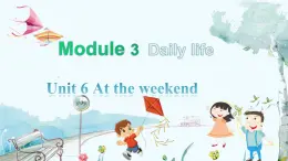 英语教科版五上Module 3  Daily life  Unit 6 At the weekend第1课时 PPT课件