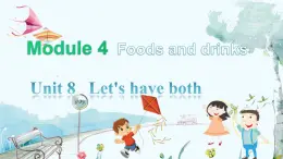 英语教科版五上Module 4  Foods and drinks  Unit 8   Let's have both第1课时 PPT课件