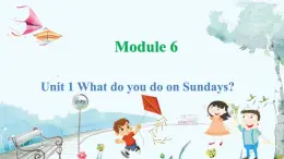 外研一起英语2年级上册 Module 6 Unit 1 What do you do on Sundays PPT课件