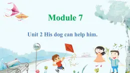 英语外研版一起5年级上册 Module 7 Unit 2 His dog can help him. PPT课件