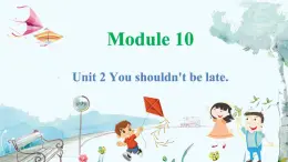 英语外研版一起5年级上册 Module 10 Unit 2 You shouldn't be late. PPT课件