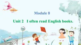 英语外研版一起6年级上册 Module 8 Unit 2   I often read English books. PPT课件