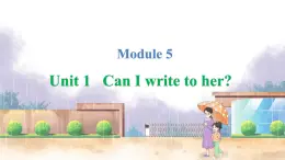 英语外研版一起6年级上册 Module 5 Unit 1   Can I write to her PPT课件