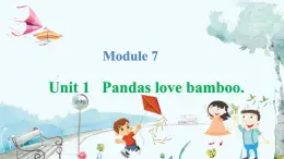 英语外研版一起6年级上册 Module 7 Unit 1   Pandas love bamboo PPT课件