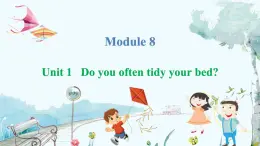 英语外研版一起6年级上册 Module 8 Unit 1   Do you often tidy your bed PPT课件