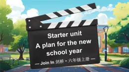 Starter unit A plan for the new school year 单词解读（课件）-2024-2025学年Join in 外研剑桥英语六年级上册