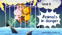 Unit 5 Animals in danger单词解读（课件）-2024-2025学年Join in 外研剑桥英语六年级上册