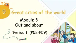 Module 3 Unit 9 Great cities of the world 第1课时（课件+素材）2024-2025学年牛津上海版（三起）英语六年级上册