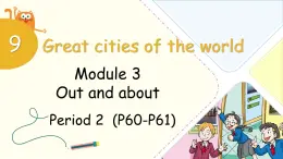 Module 3 Unit 9 Great cities of the world 第2课时（课件+素材）2024-2025学年牛津上海版（三起）英语六年级上册