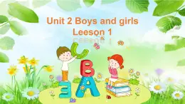 Unit 2 Boys and Girls  Lesson 1（课件）-2024-2025学年人教新起点版英语二年级上册