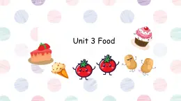 Unit 3 Food Story（课件）-2024-2025学年人教新起点版英语三年级上册