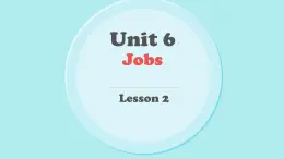 Unit 6 Jobs Lesson 1（课件）-2024-2025学年人教新起点版英语四年级上册