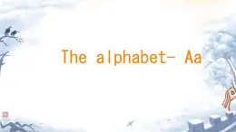 The alphabet- Aa（课件）-2024-2025学年人教新起点版英语一年级上册