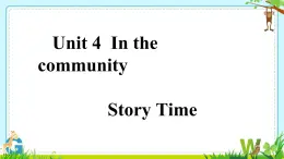 Unit 4 In the Community Story Time（课件）-2024-2025学年人教新起点版英语二年级上册