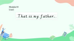 小学Unit 1 That is my father教课课件ppt