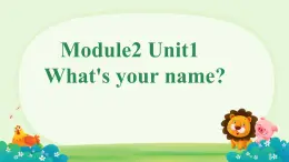 Module 2 Unit 1 What’s your name？（课件）-2024-2025学年外研版（一起）英语一年级上册6