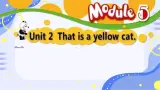 Module 5 Unit 2 That is a yellow bird （课件）-2024-2025学年外研版（一起）英语一年级上册