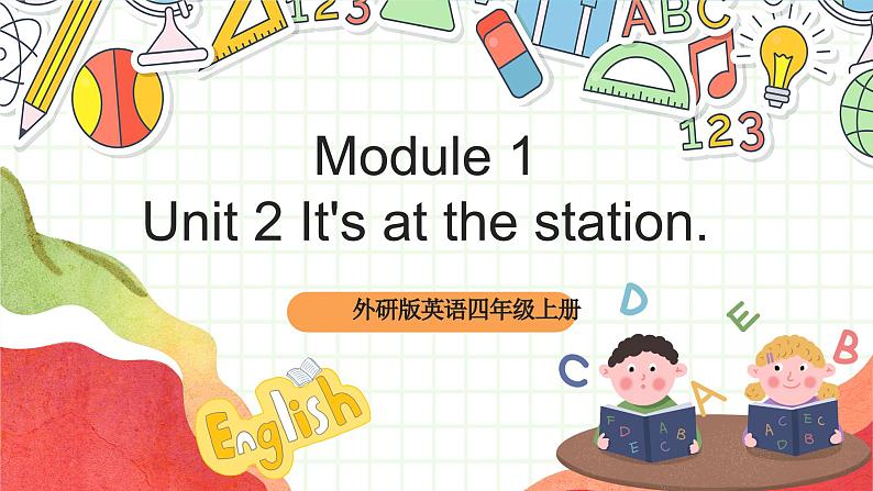 外研版英语四年级上册Module 1 Unit 2《It's at the station.》 教学课件01