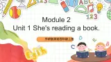 外研版英语四年级上册Module 2 Unit 1 《She's reading a book 》课件