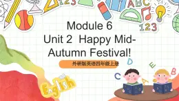 外研版英语四年级上册Module 6 Unit 2 《Happy Mid-Autumn Festival 》 课件