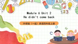 外研版（一起）英语四上Module 6 Unit 2 《He didn't come back》课件