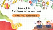 小学英语外研版 (一年级起点)四年级上册Unit 1 What happened to your head?优秀ppt课件