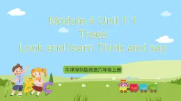 牛津深圳版英语六上Unit 11《 Trees Look and learn Think and say》课件+教案+分层练习