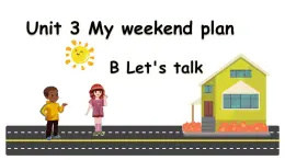 人教版小学英语六年级上册Unit3 My weekend plan  B  Let's talk 课件