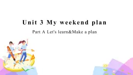 人教版小学英语六年级上册Unit3 My weekend plan  A  Let's learn 课件