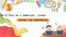 辽师大版（三起）英语五上Unit5《Pass  me  a  hamburger,please》课件