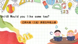 辽师大版（三起）英语五上Unit8 《Would  you  like  some  tea？》课件