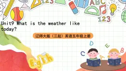 辽师大版（三起）英语五上Unit9 《What’s the  weather like  today？》 课件