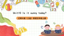 辽师大版（三起）英语五上Unit10 《Is  it  sunny  today？》课件