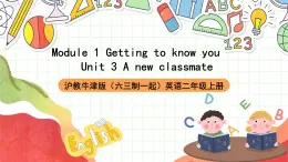 沪教牛津版（六三制一起）英语二上Module 1 Unit 3《A new classmate》课件+素材