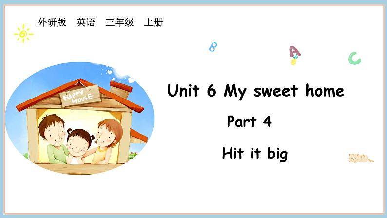 Unit 6 My sweet home Part 4 Hit it big(课件)-2024-2025学年外研版(2024)英语三年级上册01