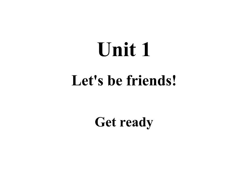 Unit 1 Let's be friends Get ready 授課課件第1頁(yè)