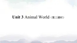 人教版（新起点）小学英语六年级上册 Unit 3 Animal World 第三课时课件课件