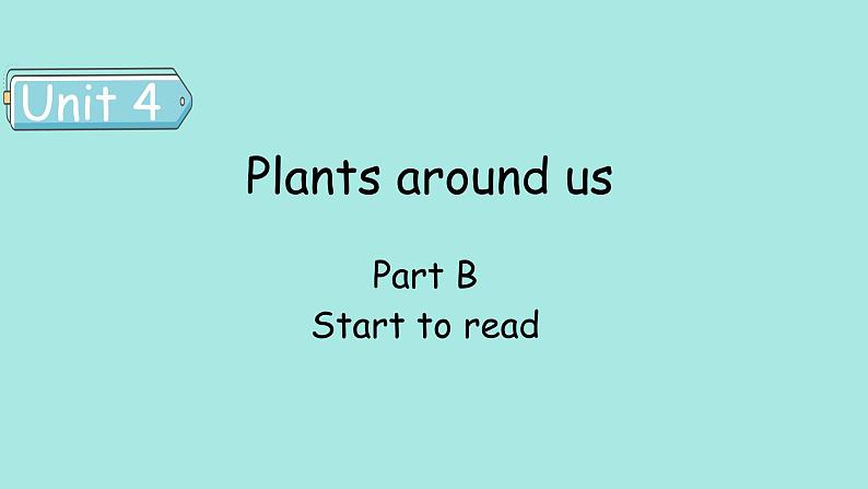 Unit 4 Plants around us PartB(3) Start to read 课件01