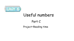 Unit 6 Useful numbers Part C Project~Reading time  课件