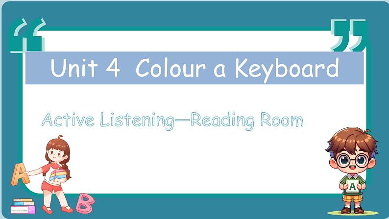 Unit 4 Colour a keyboard Active Listening—Reading Room 第2课时(课件)2024--2025学年教科版(2024)英语三年级上册01