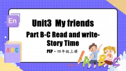 人教版四年级英语上册Unit3 B Read and write-Story time第6课时优质教学课件