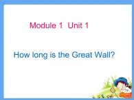 外研版（一起）六上Module 1《Unit 1 How long is the Great Wall》ppt课件3