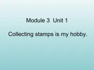 外研版（一起）六上Module 3《Unit 2 Collecting stamps is my hobby》ppt课件5