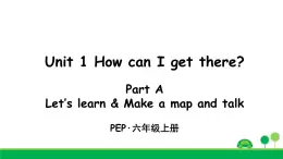 Unit 1 How can I get there_Part A 课件-2024-2025学年人教PEP版英语六年级上册