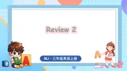 Review 2（课件+素材）-2024-2025学年闽教版（2024）英语三年级上册