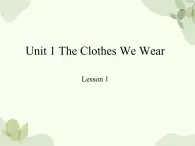 冀教版(三起)英语四年级上册 Unit 1  The Clothes We Wear Lesson 1_课件