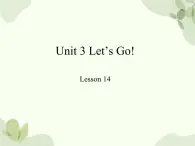 冀教版(三起)英语四年级上册 Unit 3 Let's Go! Lesson 14_课件