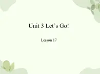 冀教版(三起)英语四年级上册 Unit 3 Let's Go! Lesson 17_课件