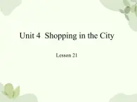 冀教版(三起)英语四年级上册 Unit 4  Shopping in the City Lesson 21_课件