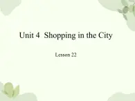 冀教版(三起)英语四年级上册 Unit 4  Shopping in the City Lesson 22_课件